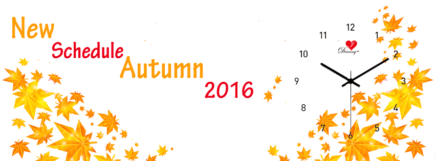 New Schedule Autumn 2016 Major Changes. Starting during our Free Week August 29th- September 4th.